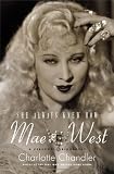 She Always Knew How: Mae West, A Personal Biography by 