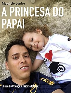 Livro A Princesa do Papai: Livro de criança - História infantil