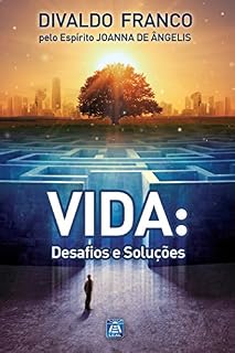 Livro Vida: Desafios e Soluções (Série Psicológica Joanna de Ângelis)