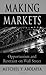 Making Markets: Opportunism and Restraint on Wall Street