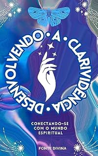 Livro Desenvolvendo a Clarividência: Conectando-se com o Mundo Espiritual