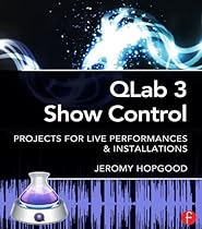 QLab 3 Show Control: Projects for Live Performances  Installations