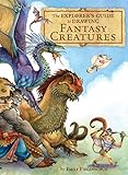 The Explorer's Guide to Drawing Fantasy Creatures by 