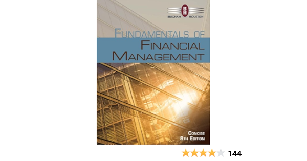  Fundamentals Of Financial Management Concise Edition Ebook Brigham Eugene F Houston Joel F Kindle Store