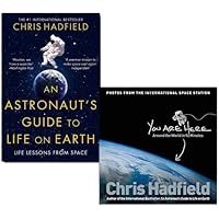 Chris Hadfield Collection 2 Books Set (An Astronaut's Guide to Life on Earth, You Are Here: Around the World in 92 Minutes)