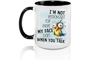 Funny Coffee Ceramic Mug, I'm not responsible for what my face does when you talk, 325 ml 11 oz, Black Handle, Dishwasher Saf