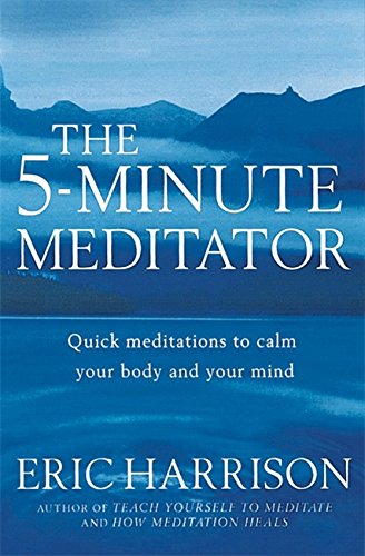 [D0wnl0ad] The 5 Minute Meditator : Short Meditations for a Balanced Life [Z.I.P]