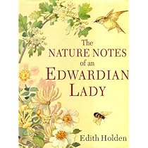 The Nature Notes of an Edwardian Lady: Holden, Edith