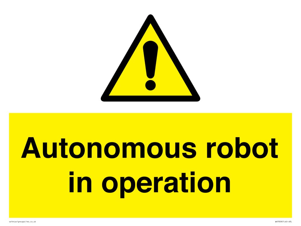 Autonomous robot in operation Sign - 400x300mm - A3L
