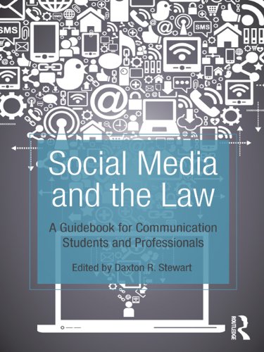 Download Social Media and the Law: A Guidebook for Communication Students and Professionals