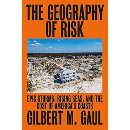 The Geography of Risk: Epic Storms, Rising Seas, and the Cost of America's Coasts