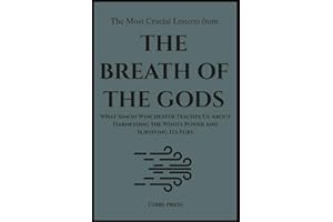 The Most Crucial Lessons from The Breath of the Gods: What Simon Winchester Teaches Us About Harnessing the Wind's Power and Surviving Its Fury