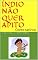 Livro ÍNDIO NÃO QUER APITO: Conto satírico