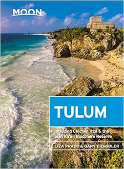 Moon Tulum: With Chichén Itzá & the Sian Ka'an Biosphere Reserve (Travel Guide) Moon Tulum: With Chichén Itzá & the Sian Ka'an Biosphere Reserve (Travel Guide)