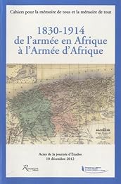 1830-1914, de l'armée en Afrique à l'Armée d'Afrique