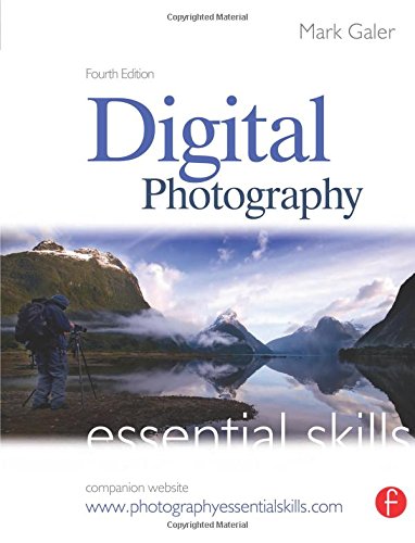 Digital Photography: Essential Skills, Fourth Edition