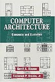 Computer Architecture: Concepts and Evolution by 