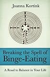 Image de Breaking the Spell of Binge-Eating: A Road to Balance in Your Life