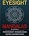 Eyesight Mandalas: Coloring Pages For People With Eye & Hand Fatigue (Eye & Tired Hand Friendly Coloring Pages) (Volume 1) by 