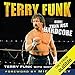 Terry Funk: More than Just Hardcore by 