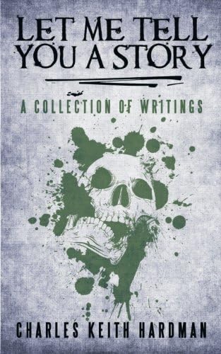 Let Me Tell You a Story: A Collection of Writings