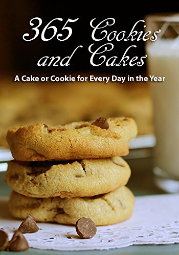 365 Cakes And Cookies A Cake Or Cookie For Every Day In - 