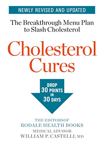 Cholesterol Cures: Featuring the Breakthrough Menu Plan to Slash Cholesterol by 30 Points in 30 Days by 