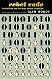 Rebel Code: Linux And The Open Source Revolution