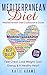 Mediterranean Diet: Cookbook & Guide - Feel Great, Lose Weight, Gain Energy & A Healthy heart