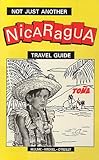 Not Just Another Nicaragua Travel Guide by 