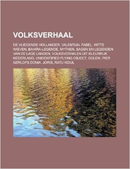 Volksverhaal de Vliegende Hollander, Valentijn, Fabel, Witte Wieven