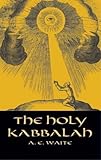 The Holy Kabbalah (Dover Occult)