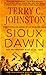 Sioux Dawn: The Fetterman Massacre, 1866 (The Plainsmen Series) by Terry C. Johnston