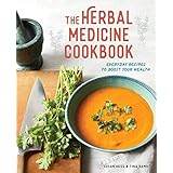The Herbal Medicine Cookbook: Everyday Recipes to Boost Your Health