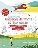 Questions d'enfants et réponses zen sur la vie, la mort, la famille, la peur, l'amitié... by