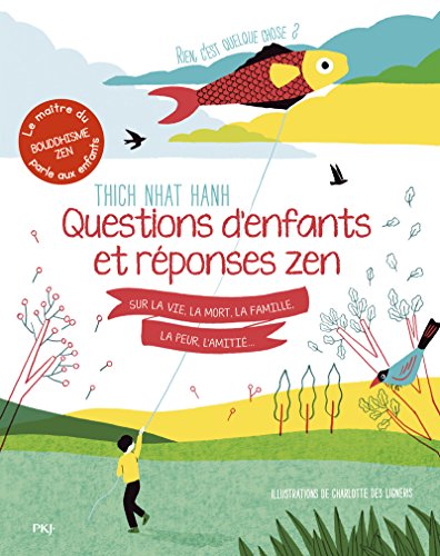 Questions d'enfants et réponses zen sur la vie, la mort, la famille, la peur, l'amitié... by 