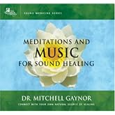 Meditations &amp; Music for Sound Healing: A Leading Oncologist Explores the Healing Power of Sound (Sound Medicine)