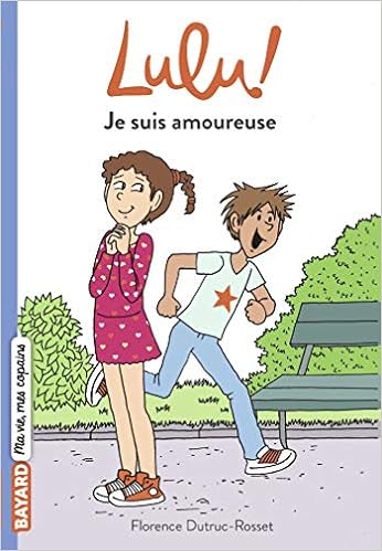 Lulu Tome 01 Je Suis Amoureuse Amazon Co Uk Dutruc Rosset Florence Morel Marylise Books