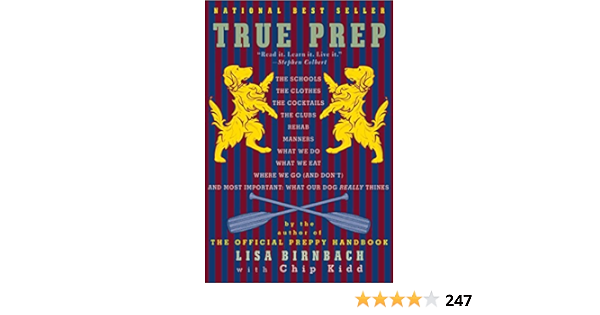 True Prep It S A Whole New Old World Birnbach Lisa Kidd Chip 9780375712012 Books Amazon Ca