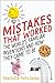 Mistakes That Worked: The World's Familiar Inventions and How They Came to Be primary