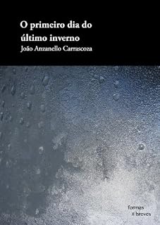 Livro O primeiro dia do último inverno (Formas Breves)
