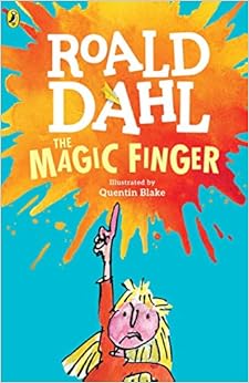 The Magic Finger, by Roald Dahl The Magic Finger, by Roald Dahl