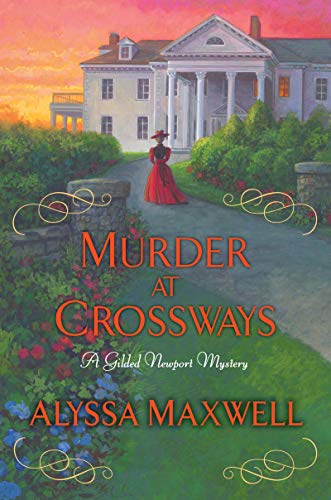 Murder at Crossways (A Gilded Newport Mystery) by Alyssa Maxwell