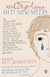 xo Orpheus: Fifty New Myths