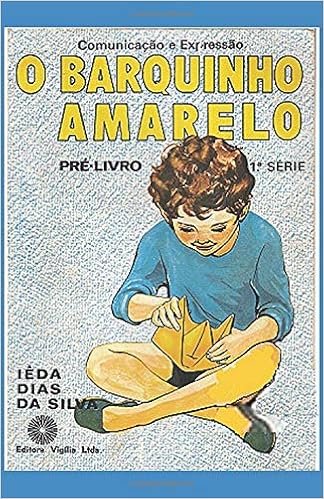 O Barquinho Amarelo Pre Livro 1ª Serie Portuguese Edition Dias Da Silva Ieda Dalla Costa Ronei 9798675639908 Amazon Com Books