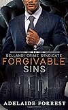 Forgivable Sins: A Dark Mafia Romance (Bellandi Crime Syndicate Book 2)