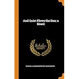 And Quiet Flows the Don; a Novel