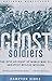 Ghost Soldiers: The Epic Account of World War II's Greatest Rescue Mission by Hampton Sides