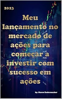 Livro Meu lançamento no mercado de ações para começar a investir com sucesso em ações
