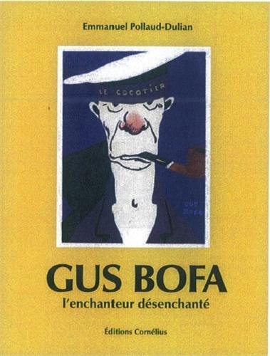 Gus Bofa : L'enchanteur désenchanté by Emmanuel Pollaud-Dulian